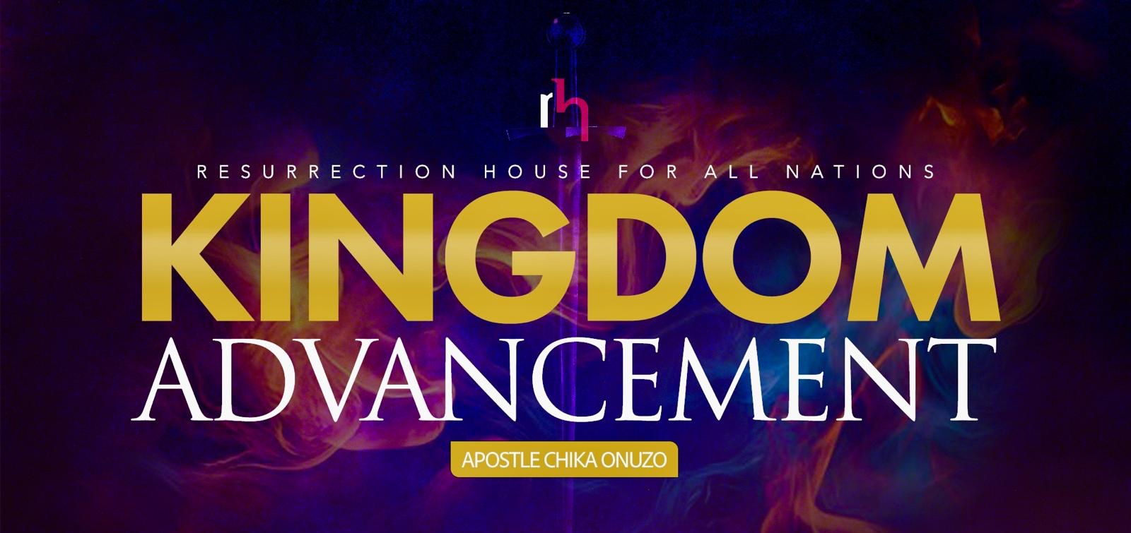 Kingdom Advancement With Apostle Chika Onuzo